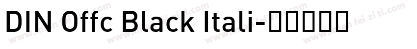 DIN Offc Black Itali字体转换